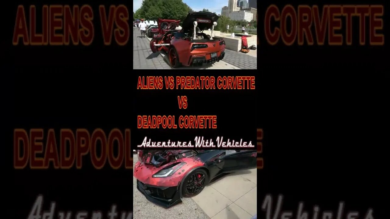 ALIENS VS PREDATOR CORVETTE VS DEADPOOL CORVETTE