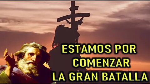 ESTAMOS POR COMENZAR LA GRAN BATALLA - MENSAJE DE DIOS PADRE A LORENA