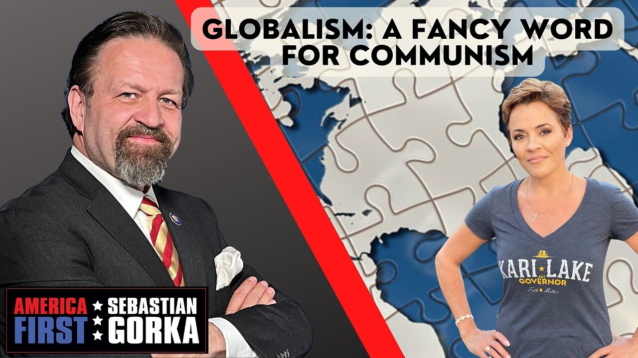 Globalism: A fancy word for Communism. Kari Lake with Sebastian Gorka on AMERICA First