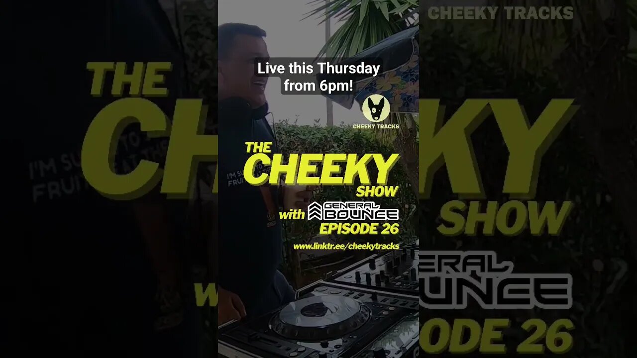 🎵 CHEEKY SHOW 26 DROPS THIS THURSDAY! 🎵 #DJGeneralBounce #CheekyTracks #Podcast