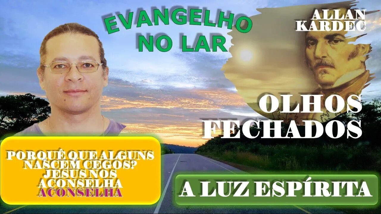 Evangelho no Lar #20 - Nº21 OLHOS FECHADOS