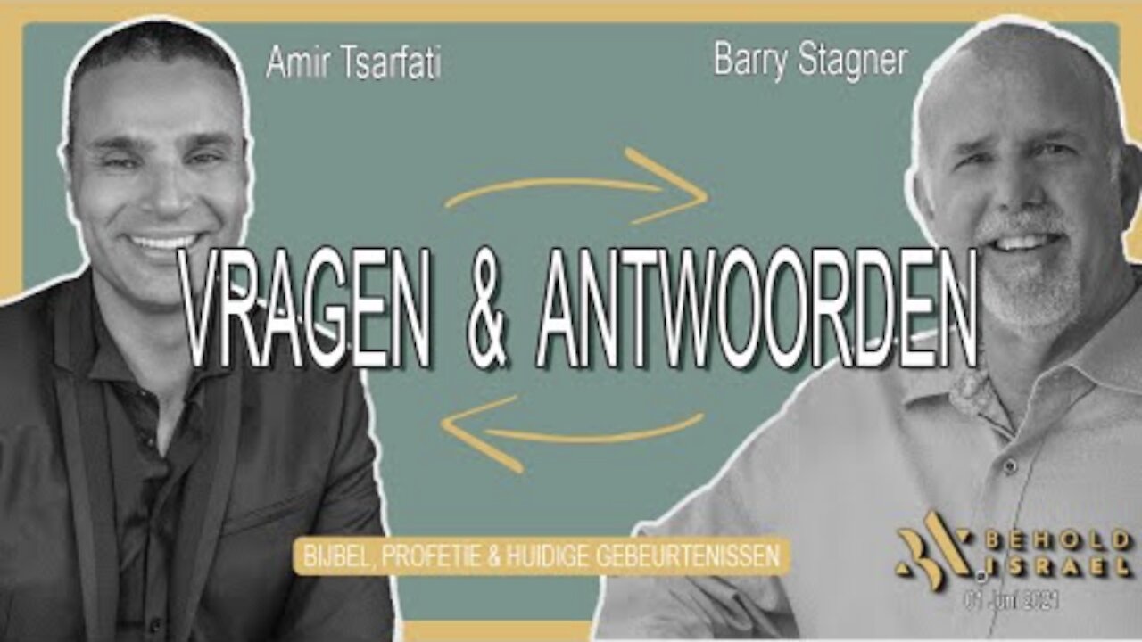 Questions & Answers 01 Jun 2021 - Amir Tsarfati - Barry Stagner