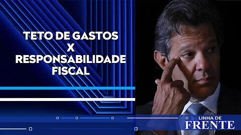 Haddad diz não confiar no teto de gastos: “Põe em risco o arcabouço fiscal” | LINHA DE FRENTE