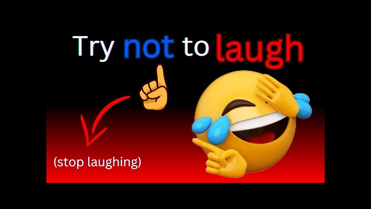 Try not to laugh ( super hard)