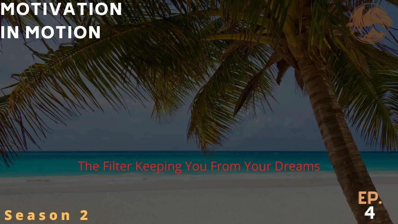 Motivational Video - How To Remove The Filter of Dream Life