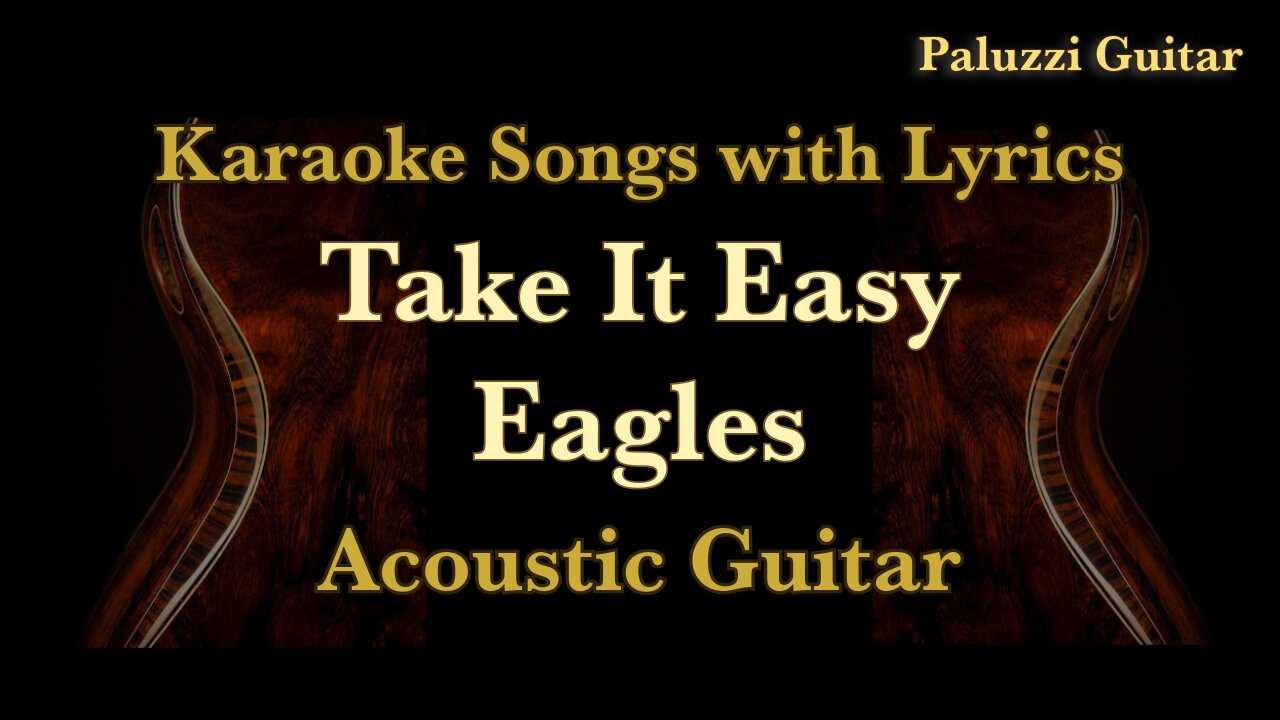 Eagles Take It Easy Acoustic Guitar [Karaoke Songs with Lyrics]