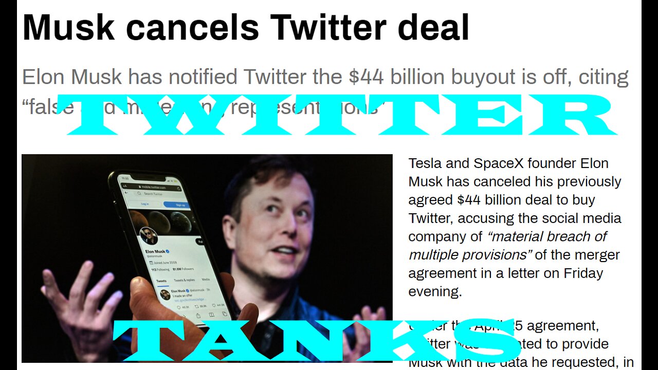 ELON MUSK CANCELS TWITTER DEAL CITING FALSE & MISLEADING REPRESENTATIONS