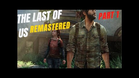 The Last Of Us Remastered Part 1