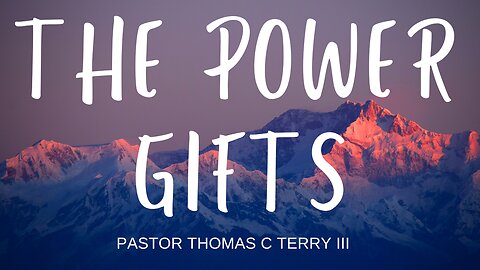 The Power Gifts - Pastor Thomas Terry - 3/20/24