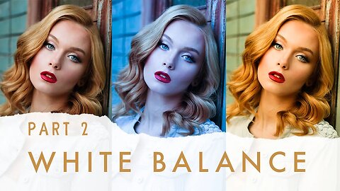 WHITE BALANCE Like A PRO & Create EMOTION / DRAMA In-Camera | Photography Tutorial Part 2