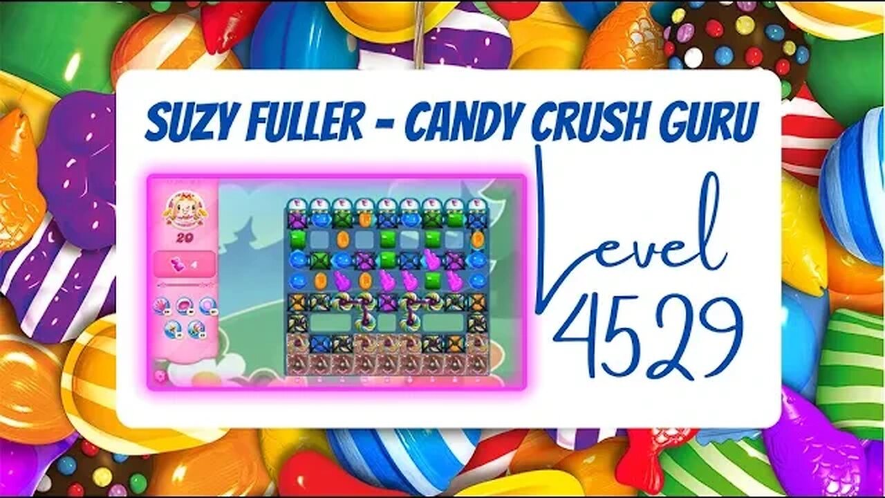 Candy Crush Level 4529 Talkthrough, 20 Moves 0 Boosters