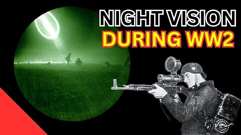 WW2 Night Vision Tech: How It Revolutionized Warfare | Secrets Of 1940s Battlefield Innovation