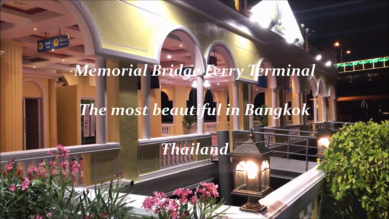 Memorial Bridge Ferry Terminal is the most beautiful in Thailand