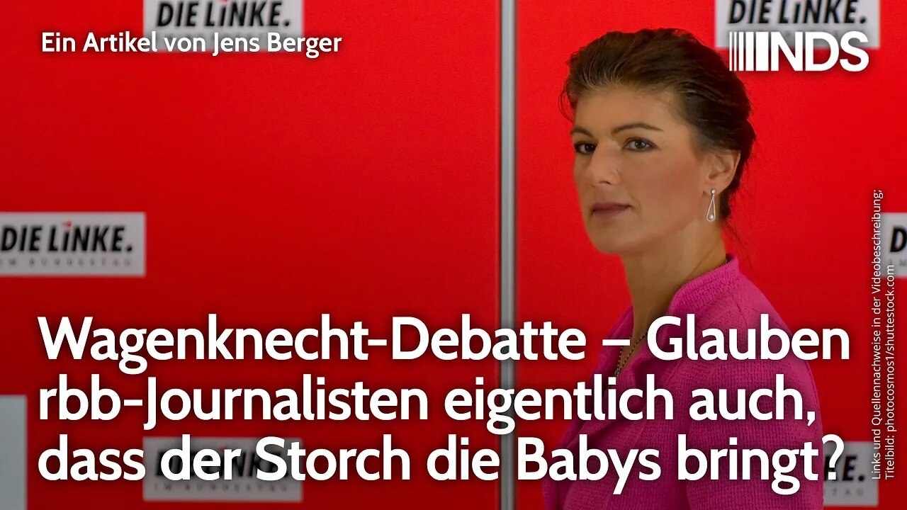 Wagenknecht-Debatte – Glauben rbb-Journalisten eigentlich auch, dass der Storch die Babys bringt?