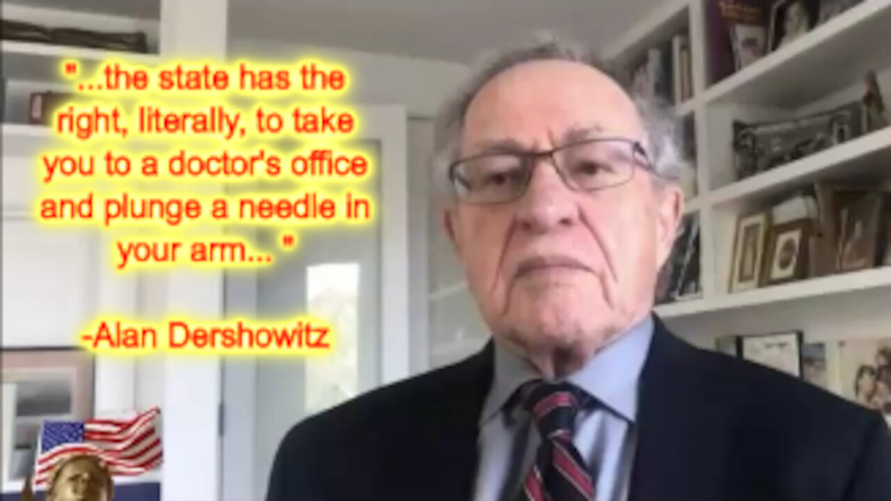 Mandatory Vaccination - Dershowitz says "They" CAN FORCIBLY Inject You