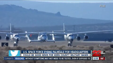 Palmdale being eyed for new U.S. Space Force HQ, which could be good news for Kern County