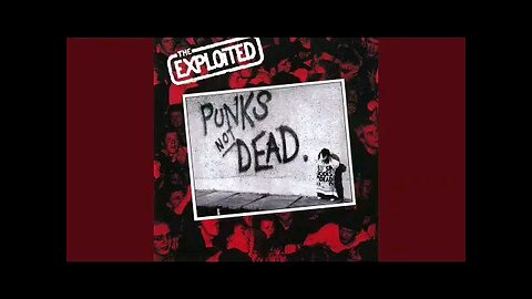 THE EXPLOITED PUNKS NOT DEAD