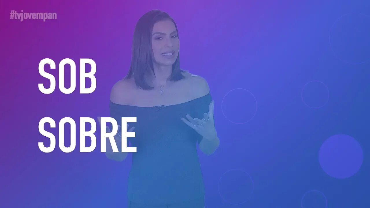 SOB E SOBRE: Entenda a diferença