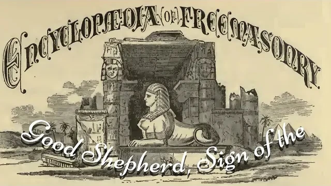 Good Shepherd, Sign of the: Encyclopedia of Freemasonry By Albert G. Mackey