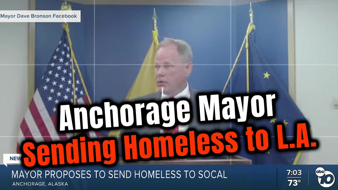 💺Anchorage Alaska Mayor Dave Bronson Plans on Sending Homeless to L.A. with a Free Plan Ticket🛬