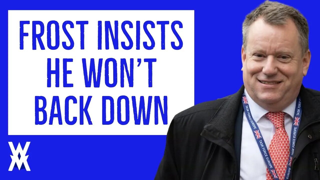 Frost Insists He WON’T Back Down In Brexit Negotiations
