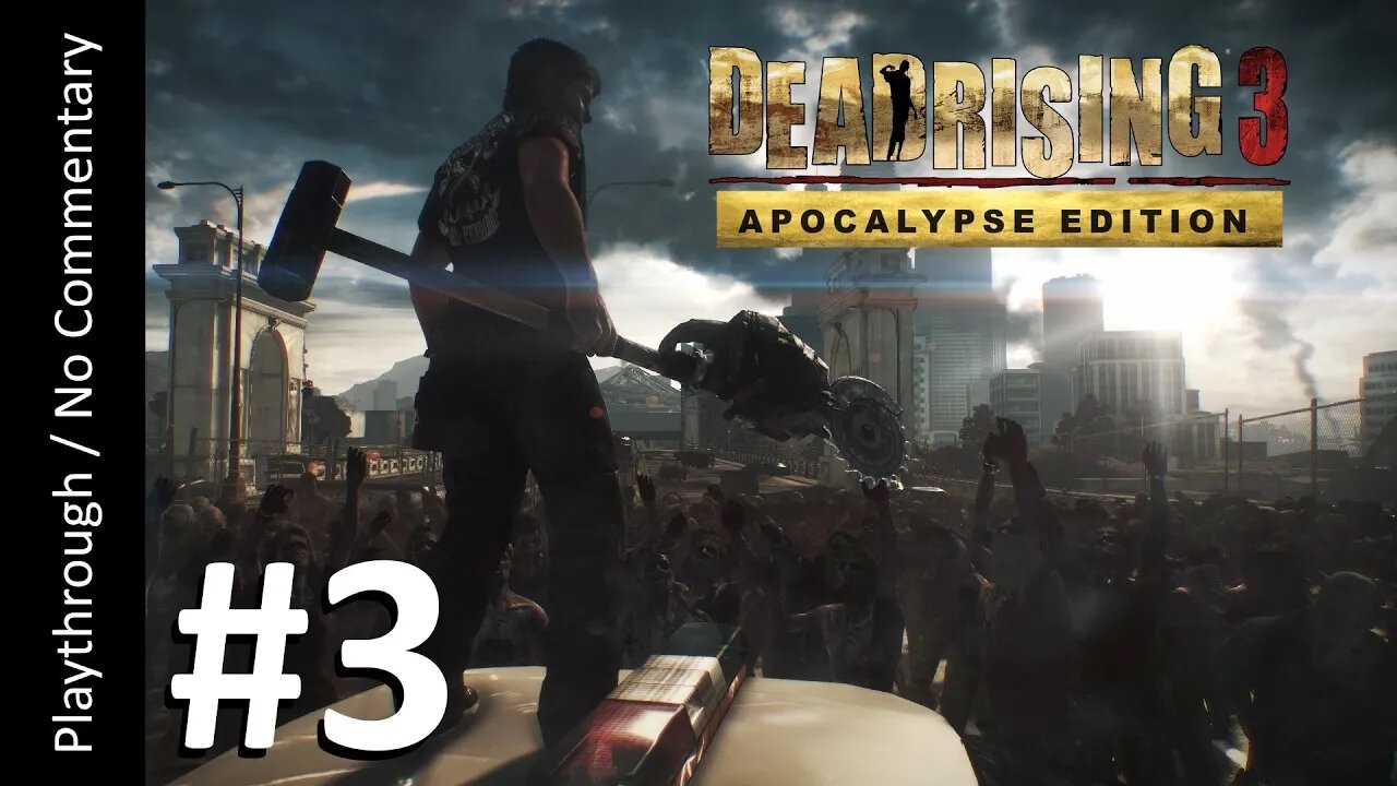 Dead Rising 3: Apocalypse Edition (Part 3) playthrough