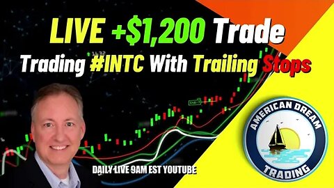 Trading Strategies Revealed - Live +$1,200 Trade INTC With Trailing Stops In The Stock Market