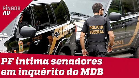 PF cumpre mandatos de busca e apreensão em inquérito do MDB