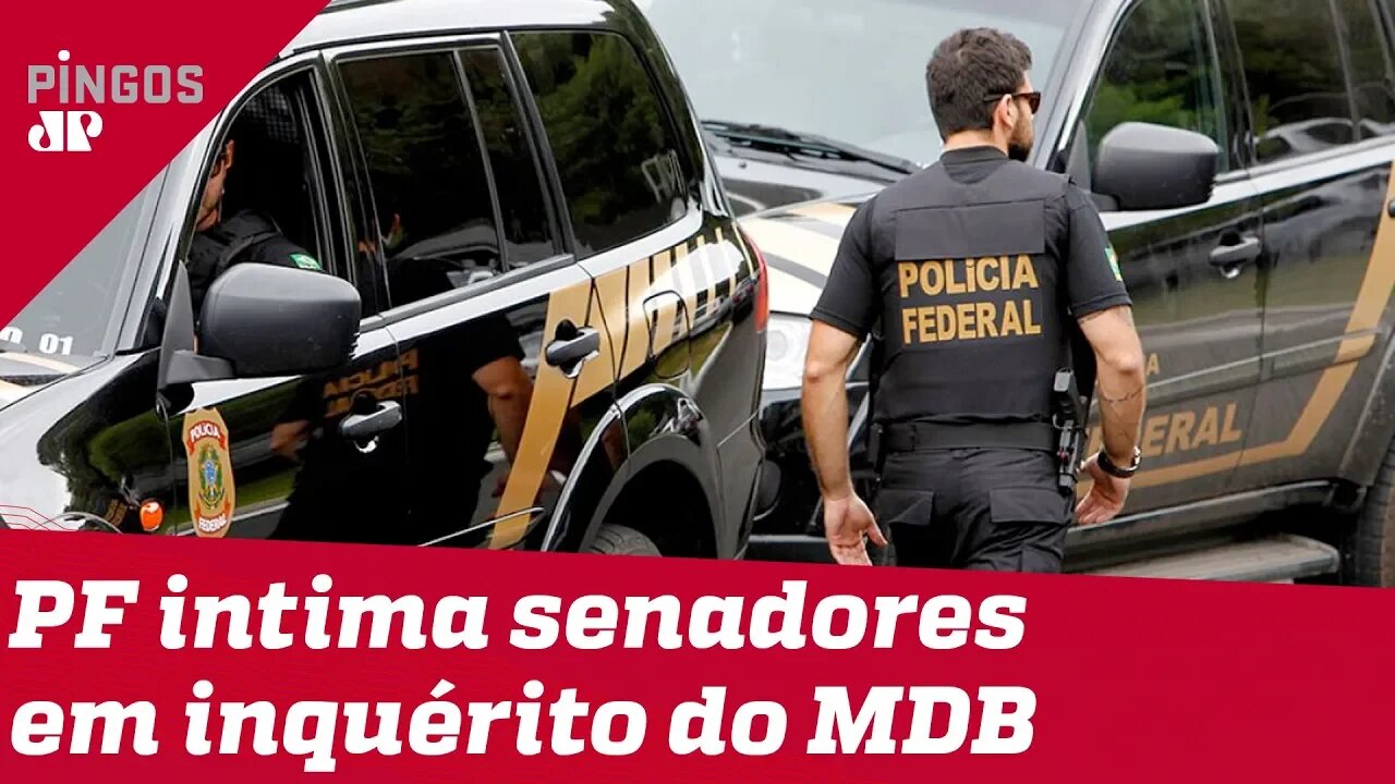 PF cumpre mandatos de busca e apreensão em inquérito do MDB