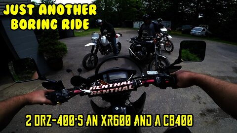 (E17) Just another boring ride. 2, Suzuki DRZ400's Honda CM400 Honda XR600. Small DRZ and XR race!