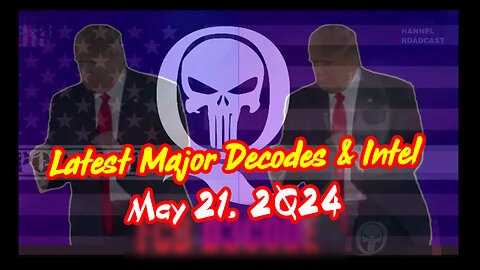 Q Drop - Latest Major Decodes & Intel May 21, 2Q24