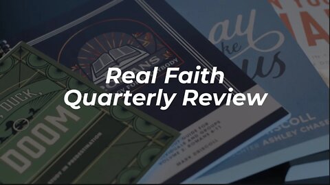 Real Faith Quarterly Review