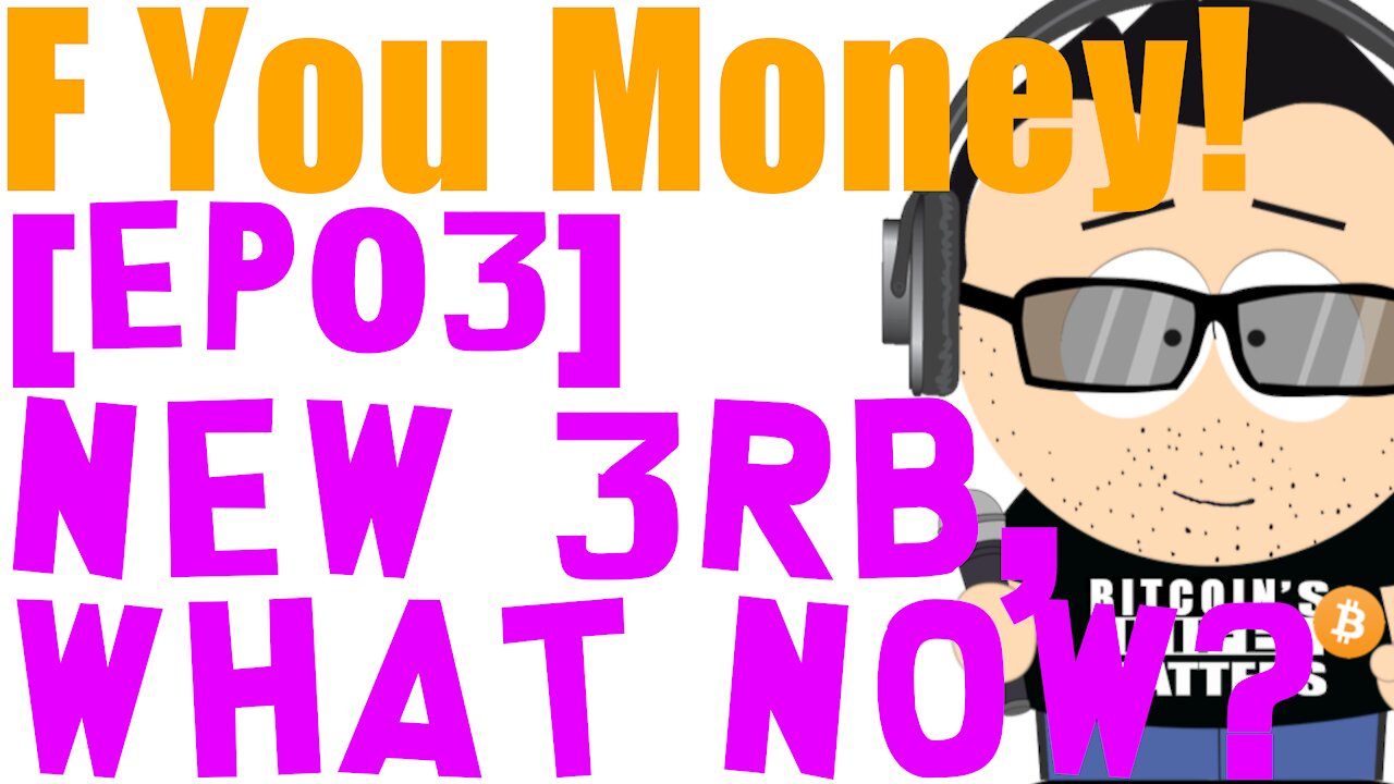 F You Money! [E03] New 3RB, What Now?