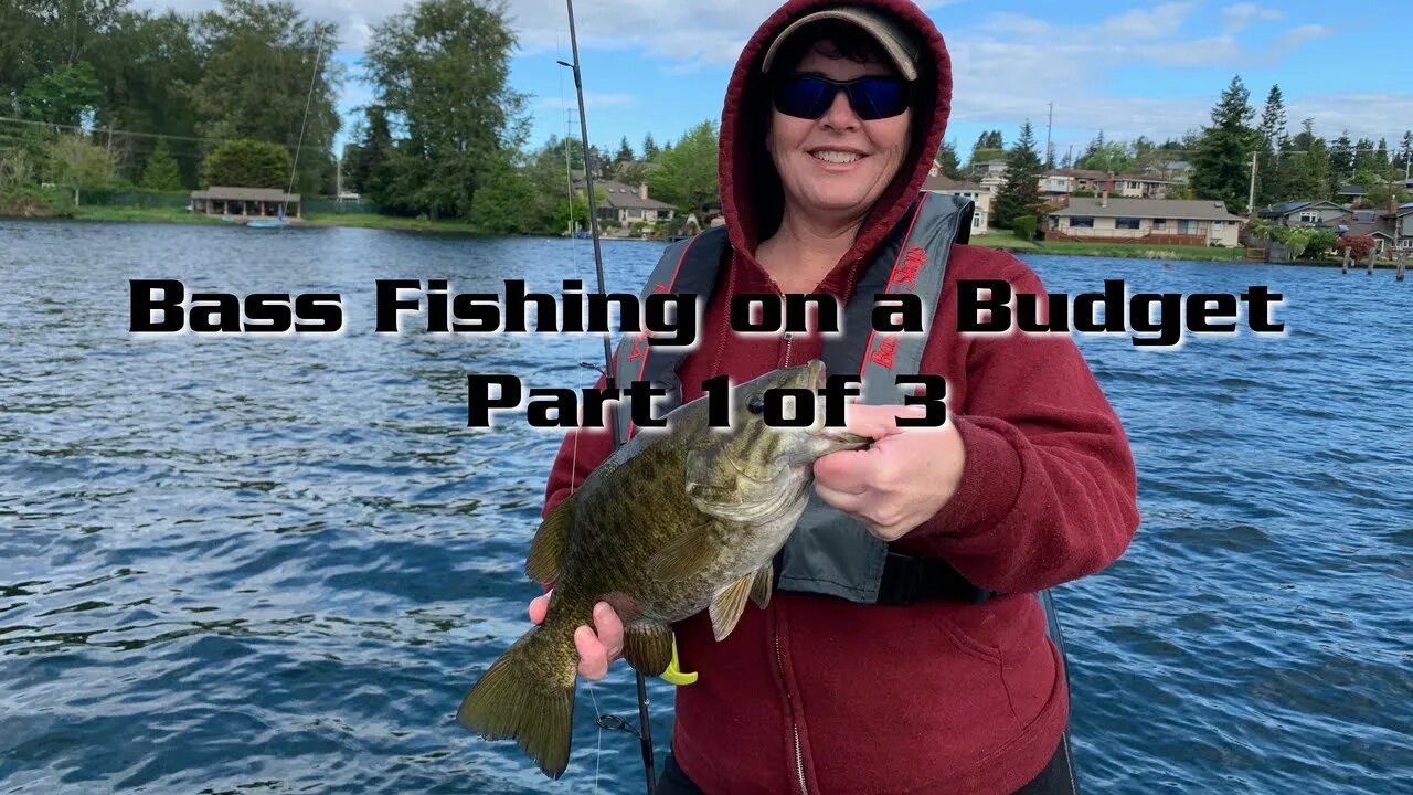 Bass Fishing On a Budget Part 1 of 3