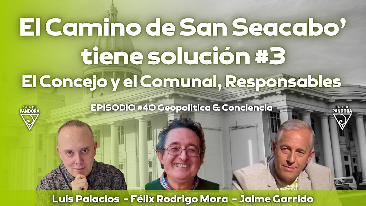 EL CAMINO DE SAN SEACABO' TIENE SOLUCIÓN #3 con Jaime Garrido y Félix Rodrigo Mora