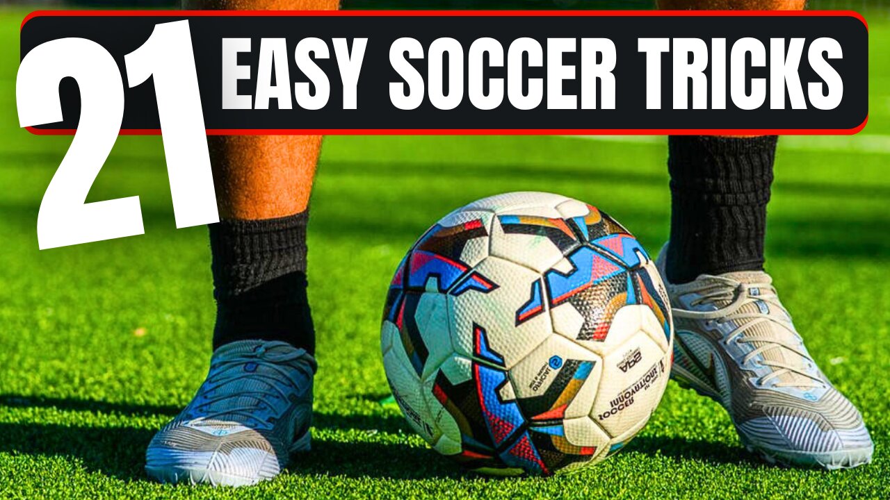 21 Easy Soccer Tricks To Impress Your Friends...