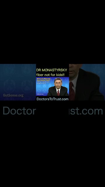 Dr Monastrysky. fiber is not for kids.