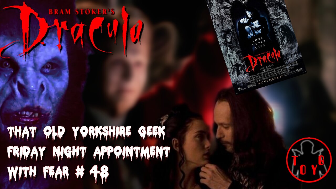 TOYG! Friday Night Appointment With Fear #48 - Bram Stoker's Dracula (1992)