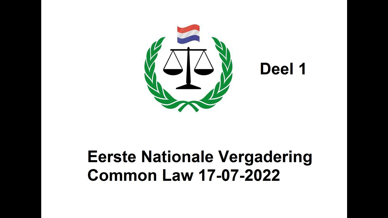 DEEL 1 - EERSTE NATIONALE VERGADERING COMMON LAW (17-07-2022)