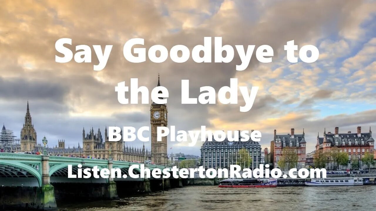 Say Goodbye to the Lady - BBC Playhouse