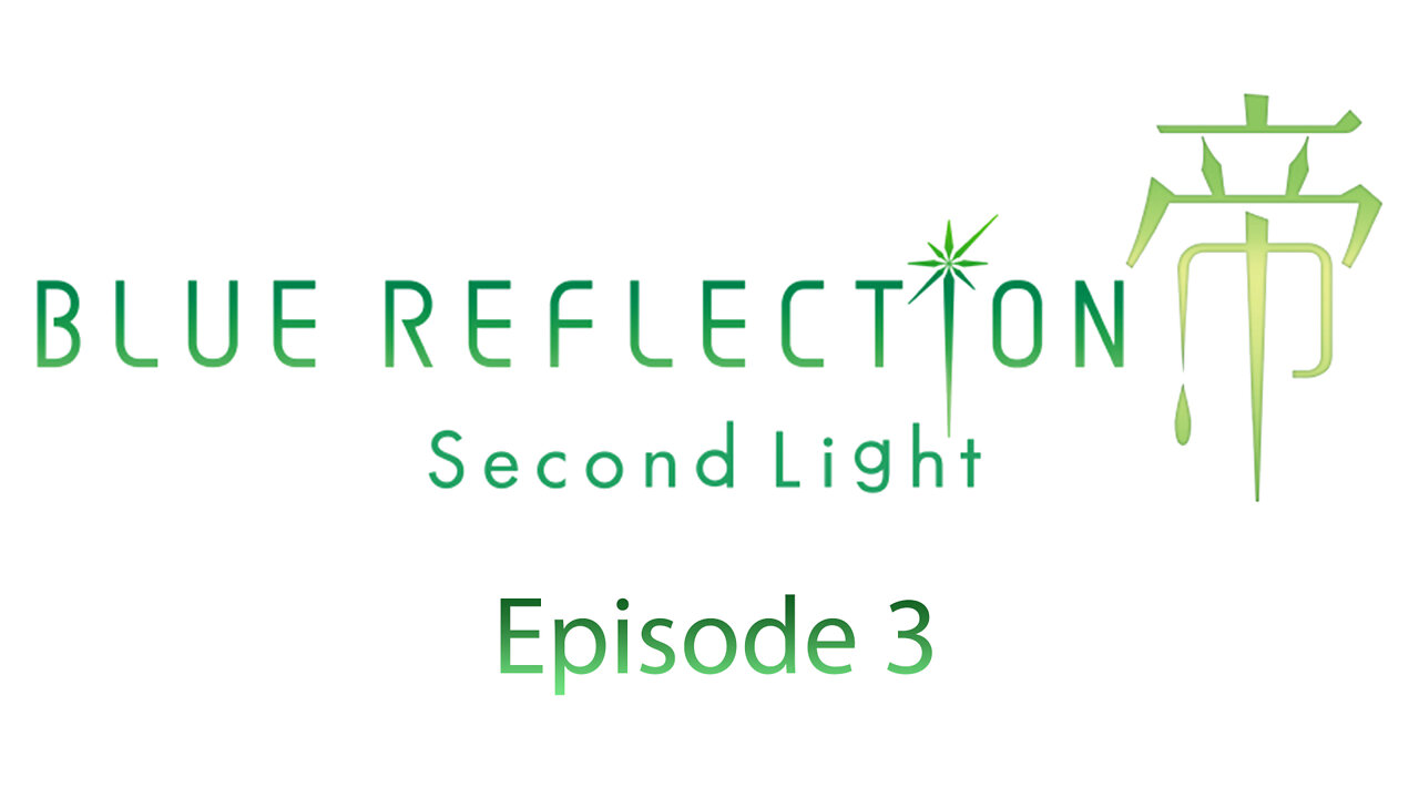 Blue Reflection Second Light: The Series - Episode 3: It Hurts to Be Forgotten by Those You Care For