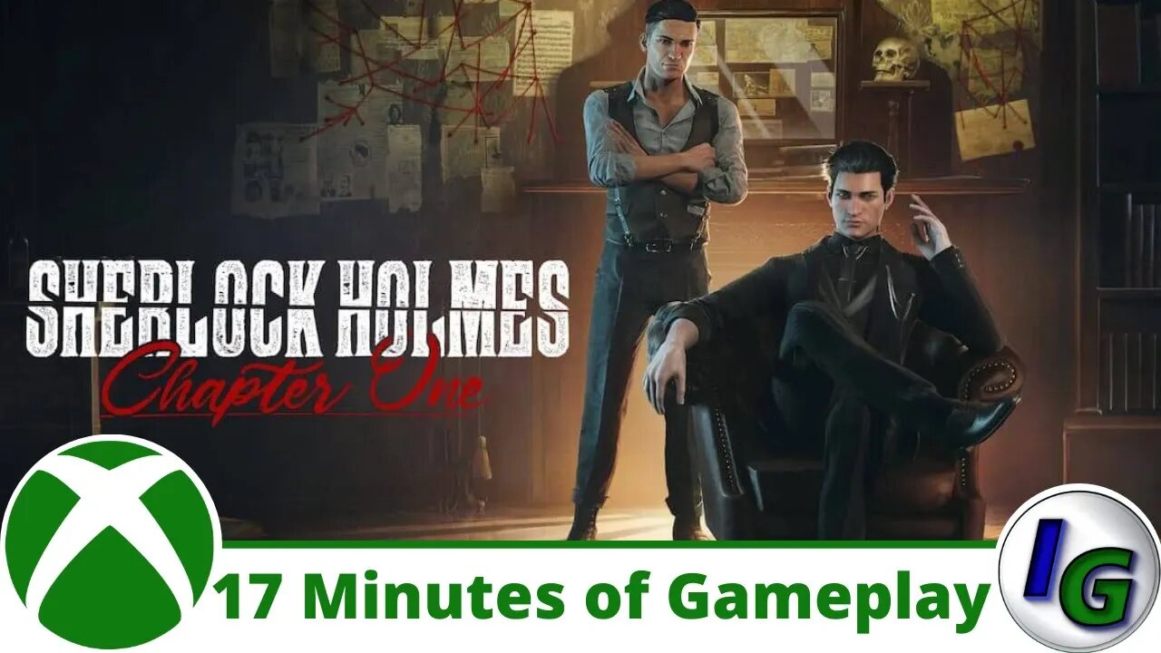 Sherlock Holmes Chapter One First 17 Minutes of Gameplay on Xbox