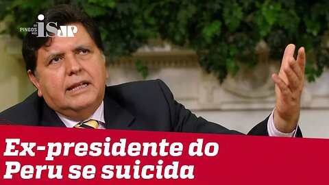 Ex-presidente do Peru se mata para evitar prisão