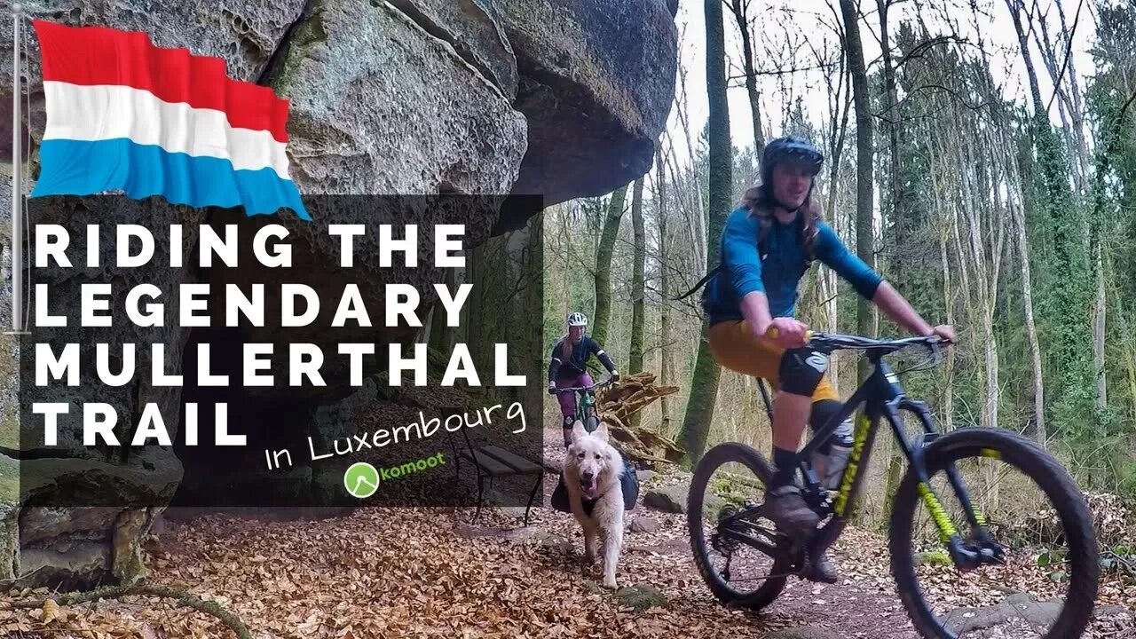 RIDING THE LEGENDARY MULLERTHAL TRAIL IN LUXEMBOURG