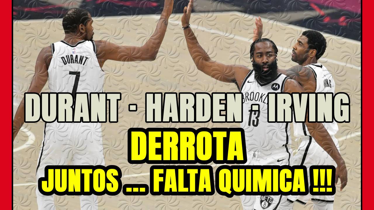 DEBUT del 'BIG 3' (DURANT-HARDEN-IRVING) de los NETS DERROTA: de momento ... NO HAY QUÍMICA!