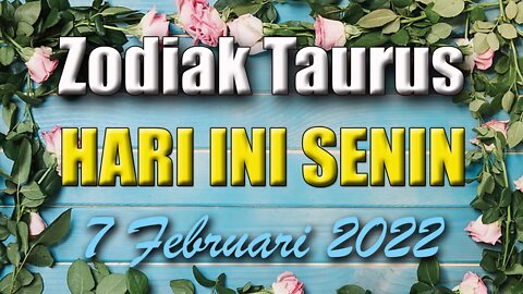 Ramalan Zodiak Taurus Hari Ini Senin 7 Februari 2022 Asmara Karir Usaha Bisnis Kamu!