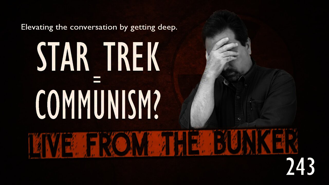 Live From The Bunker 243: STAR TREK and Communism