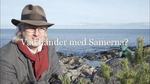 Tankar från havet. Vad händer med Samerna?