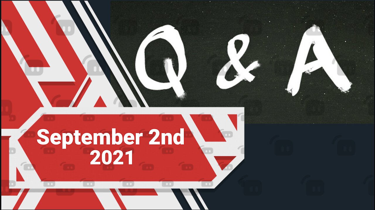 Q&A -- September 2nd, 2021