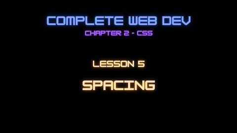 Complete Web Developer Chapter 2 - Lesson 5 Spacing